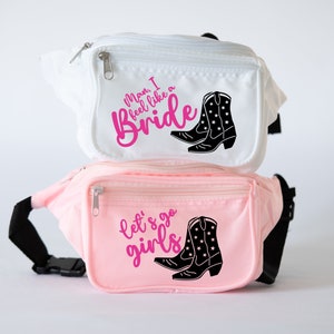 Man I Feel like a Bride - Lets Go Girls Nashville Bachelorette Fanny Packs