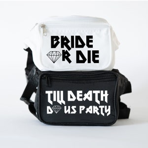 Bride or Die Fanny Pack Bachelorette - Bachelorette Fanny Packs - Fanny Pack - Till Death Do Us Party - Bachelorette Party Outfits