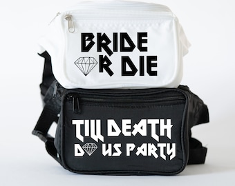 Braut oder Die Fanny Pack Bachelorette - Junggesellinnenabschiene - Fanny Pack - Bis Tod Do Us Party - Junggesellinnenabschienen Outfits