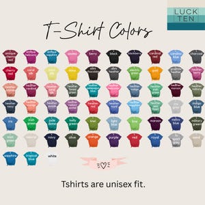 May include: A color chart displaying numerous t-shirt icons in various shades, labeled with names like antique cherry red, black, and white. The text reads T-Shirt Colors, Luck Ten, and Tshirts are unisex fit, with a small heart icon at the bottom.