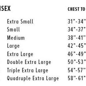 May include: Unisex size chart showing chest measurements in inches for extra small to quadruple extra large.