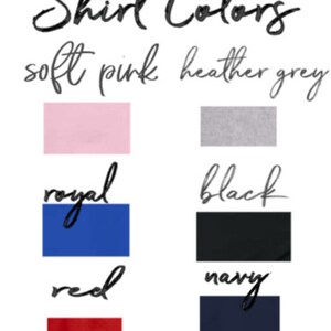 May include: Shirt color options: soft pink, heather grey, royal, black, red, navy.
