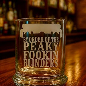 Peaky Blinders-By Order of the Peaky Fookin Blinders Etched Glassware Popular t.v. series stackable collection