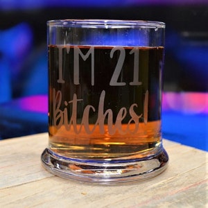 I&#39;m 21 Bit*hes Etched Glassware stackable great gifts popular birthday