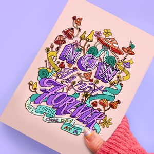 Now Is Not Forever A5 Lettering Print - Inspirational Lettering Print - Mental Health Print - Motivational Print - Colourful Decor