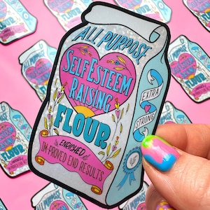 Holographic Self Esteem Raising Flour Sticker - Mental Health Sticker - Bakers Sticker