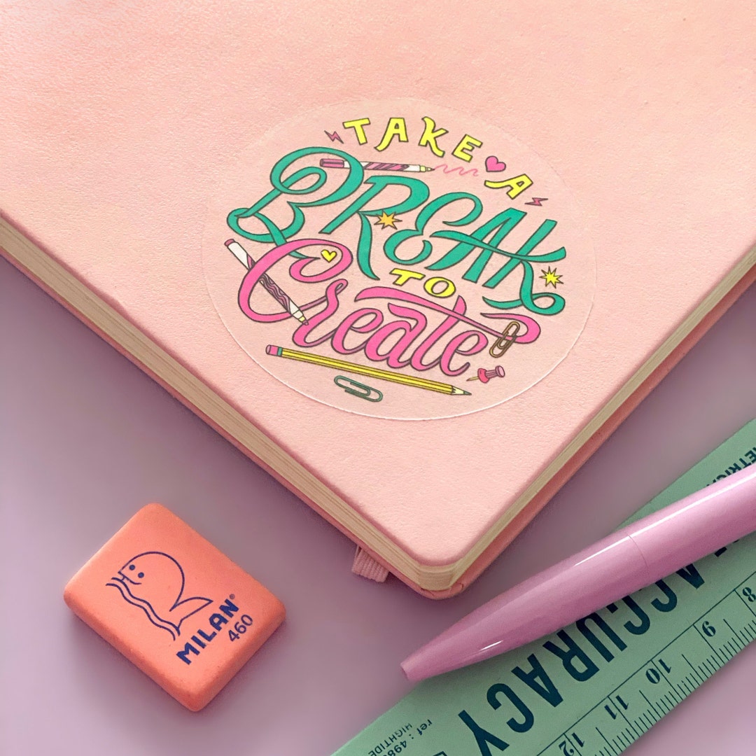 Take A Break to Create Transparent Vinyl Decal Sticker - Weather-proof ...