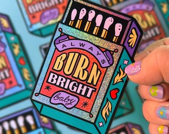 Holographic Glitter Burn Bright Matchbox Sticker - Mental Health Themed Vinyl Sticker
