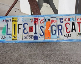 Sale!! LIFE IS GREAT License Tag Sign, Recycled License Plate Art, Custom Sign Made From Metal License Plates, Handmade Upcycled Art Sign