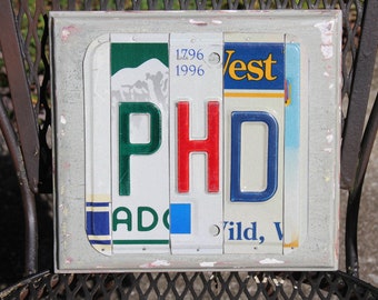 SALE!! PHD License Tag Sign, Recycled License Plate Art, Custom Sign Made From Metal License Plate, Repurposed Tags, Upcycled Recycled Art