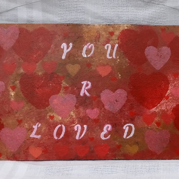 You R Loved Art Sign - Small Sign with Red and Pink Hearts - Gifts Under 30 - Love Gift for Him or Her