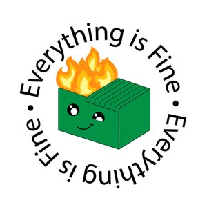 Feu de benne à ordures en téléchargement numérique / SVG / PNG / JPG / couper fichier / tout va bien / sarcastique / stressé / anxiété / aide