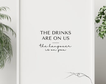 The Drinks Are On Us The Hangover Is On You Printable Open Bar Sign, Wedding Signage, Open Bar Menu Sign, Cute Drinks On Us Poster CA1