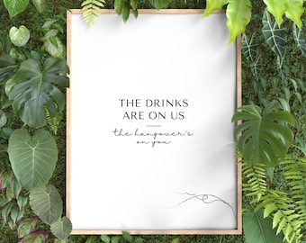 The Drinks Are On Us The Hangover's On You Printable Open Bar Sign, Wedding Signage, Open Bar Menu Sign, Cute Drinks On Us Poster CA1