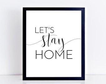 Let's Stay Home Printable Poster Black and White Wall Art Home Decor Wall Print Poster Home Quote Living Room Decor Typography Poster
