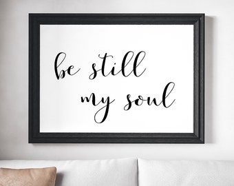 Be Still My Soul PRINTABLE Poster Large Print Above Bed Quote Bedroom Wall Art Be Still Scripture Horizontal Print Poster Scripture