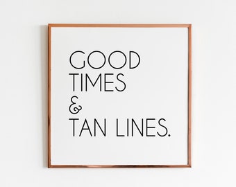 Printable Beach Art Quote Square Printable Large Art Gallery Wall Decor Good Times and Tan Lines Minimalist Black and White Print Poster