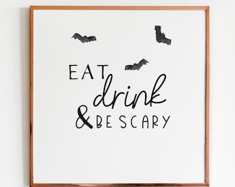 Eat Drink & Be Scary, Funny Halloween Decoration, Bar Cart Sign, Halloween Bar Decoration, Autumn Fall Decor Printable Wall Art