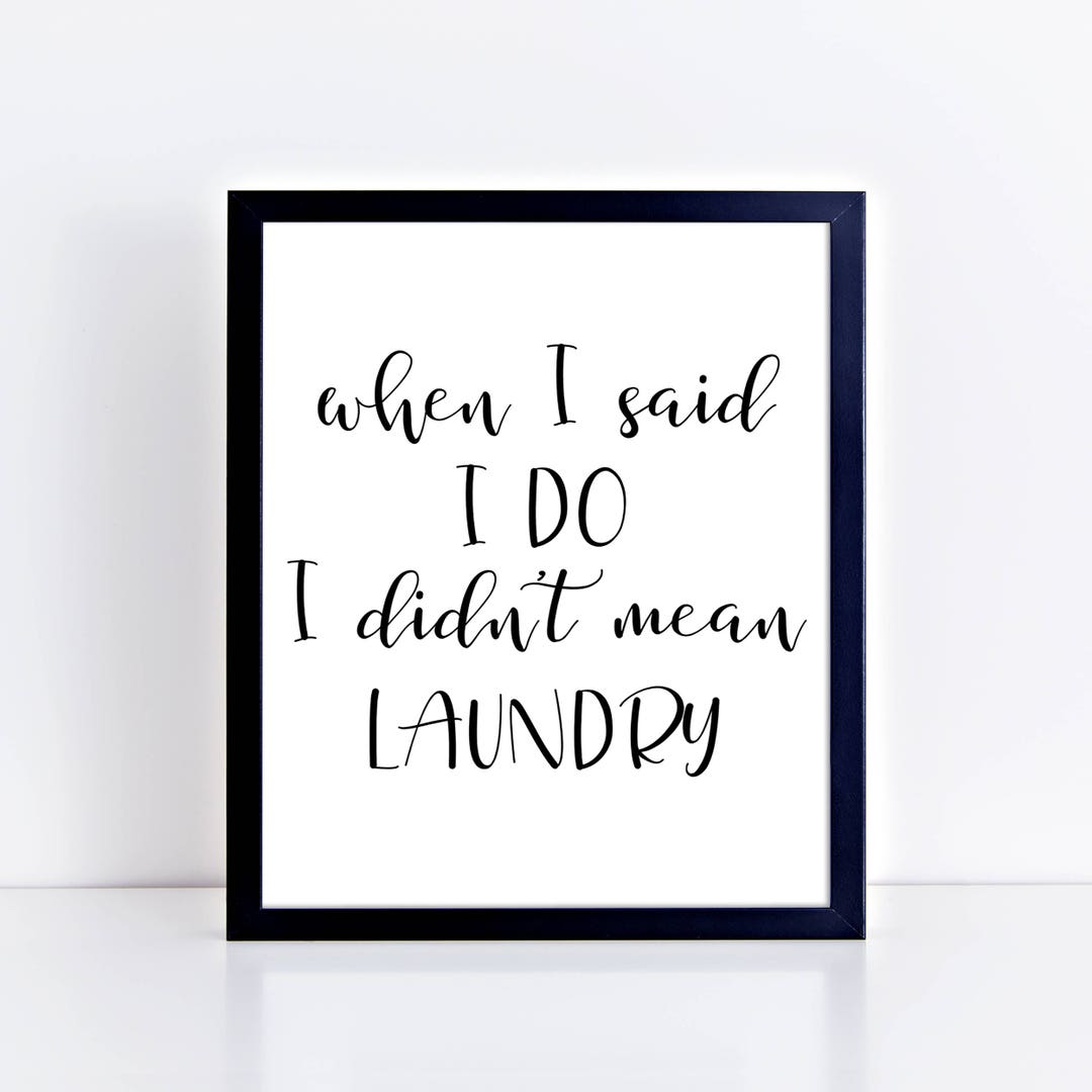 Funny Laundry Room Sign Funny Laundry Room Quote When I Said I Etsy