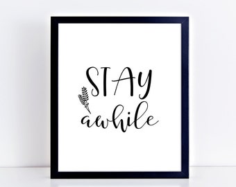 Stay Awhile PRINTABLE poster wall art, welcome sign, mudroom decor, mudroom art, black and white, living room decor, guest bedroom quote