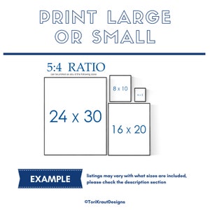 May include: A graphic with the text "PRINT LARGE OR SMALL" and size options. The image shows a 5:4 ratio with sizes 24 x 30 inches, 16 x 20 inches, 8 x 10 inches, and 4 x 5 inches. The word "EXAMPLE" is in a banner.