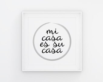 Printable Wall Art Mi Casa Es Su Casa Home Print 8x10 16x20 24x30 Large Poster Printable, Living Room Decor, Black and White Square Print