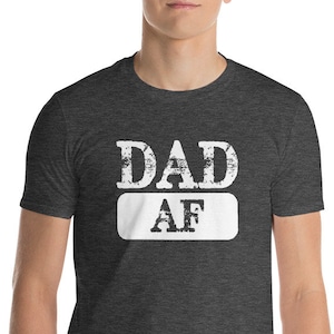 Dad AF Short-Sleeve T-Shirt