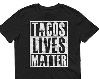 Tacos Lives matter t-shirt for Men, Tacos Shirt, Cinco de Mayo, Taco Lover, funny Tacos Shirt for him