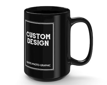 Custom Black Mug - Custom Black coffee mug with name / Logo / Photo / saying / Quote / Black Office Mug self gift 11oz/15oz Black/White