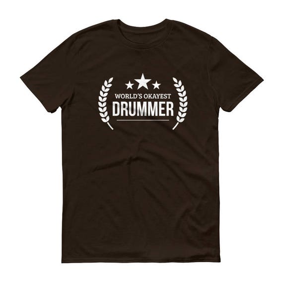 World's Okayest Drummer T-Shirt Funny Drummer Shirts World's Okayest Drummer T-Shirt Funny Drummer Shirts