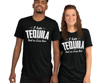 Tequila Shirt for Women , I hate Tequila said no juan ever t-shirt - Tequila Shirt for drinking party, drinking shirt for her