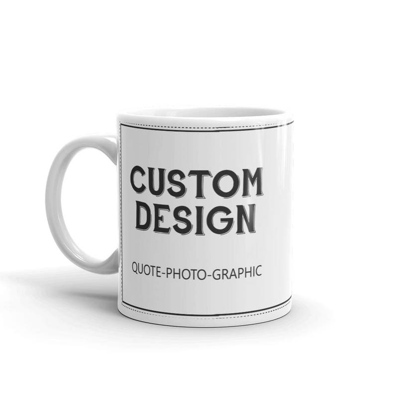 Personalized Coffee Mug Custom Mug Picture Photo Text Logo Dog printed Mug Custom Mug With your photo Logo Graphic custom text quote image 6