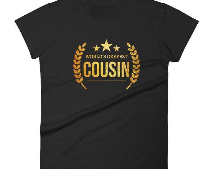 Cousin shirts adult,  World's Okayest Cousin T-shirt, big cousin shirt, gift for cousin, cousin gifts adults, cousin Birthday present