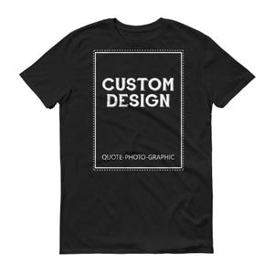 Personalized Unisex Short-Sleeve T-Shirt Customize With your photo Logo Graphic custom text quote self gift image 2