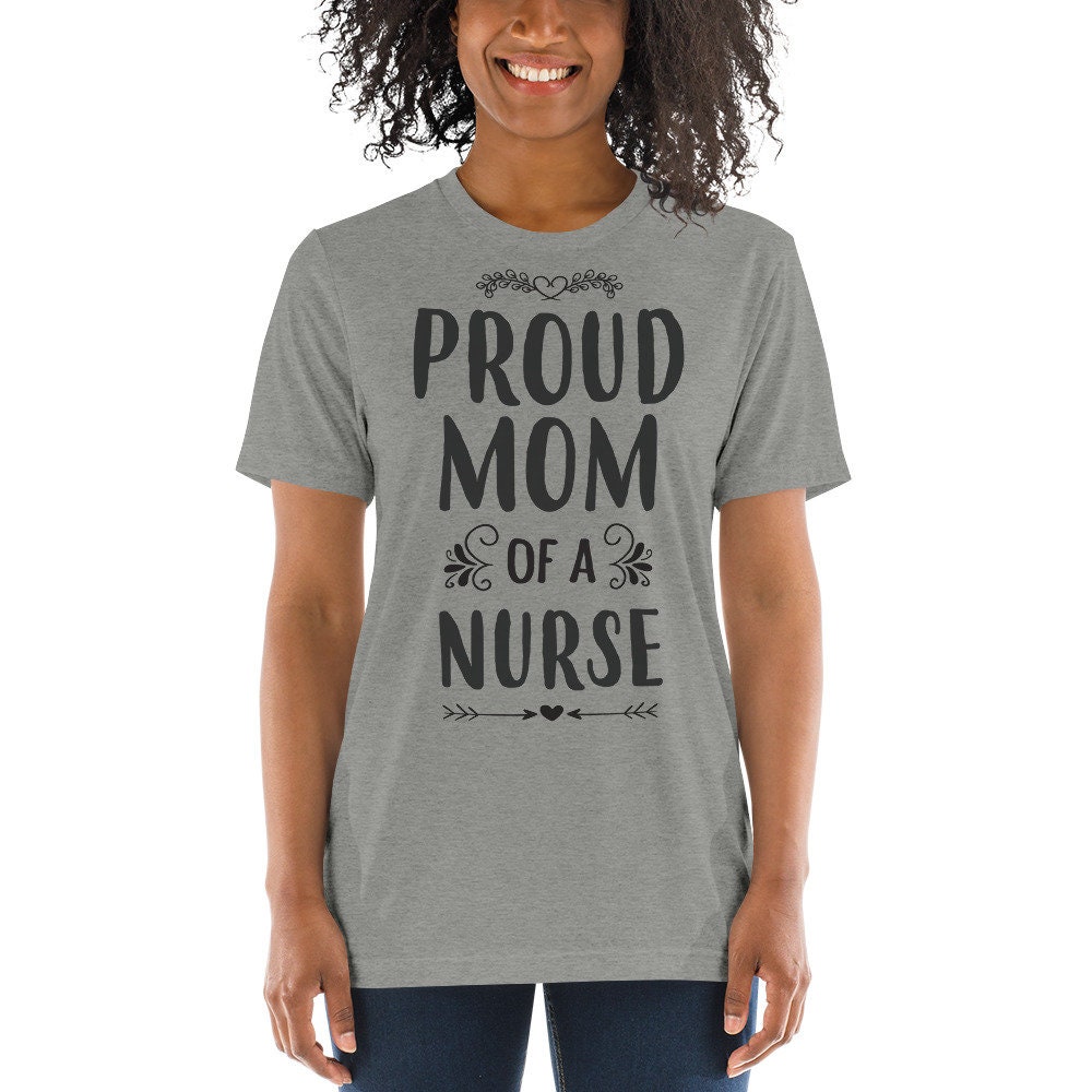 Proud Mom of a Nurse T-shirt Mother of 