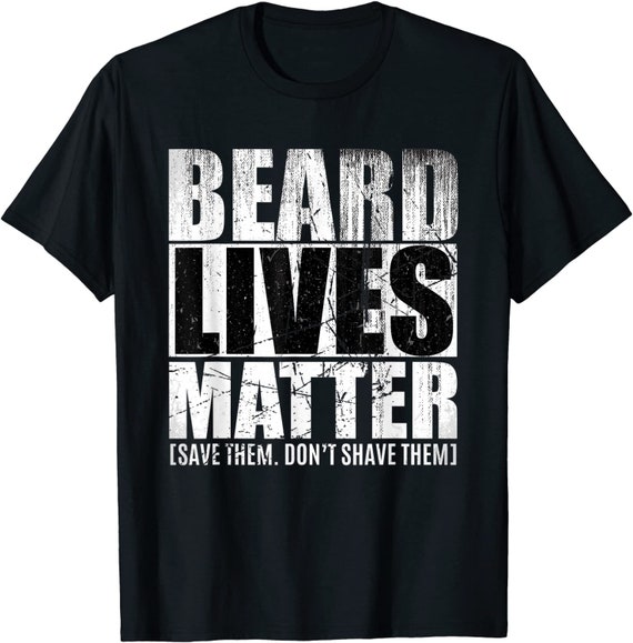 Beard Shirts For Men Beard Lives Matter Bearded Men Shirts Beard Shirts For Men Beard Lives Matter Bearded Men Shirts