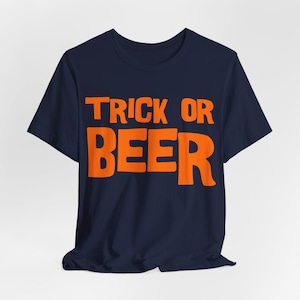 Trick Or Beer Shirt Halloween shirt Beer Halloween Shirt Halloween Party Drinking shirt