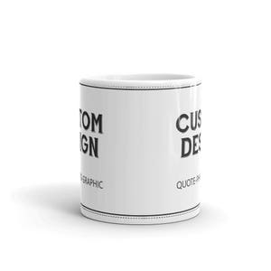 Personalized Coffee Mug Custom Mug Picture Photo Text Logo Dog printed Mug Custom Mug With your photo Logo Graphic custom text quote image 4
