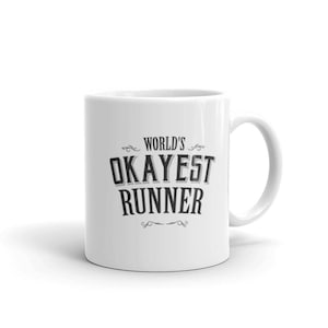 Marathon Runner Gift, World&#39;s Okayest Runner Coffee Mug, gift for half marathon runner