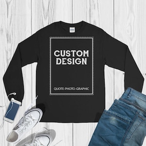 Personalized Long Sleeve T-Shirt: Custom Photo, Logo & Text