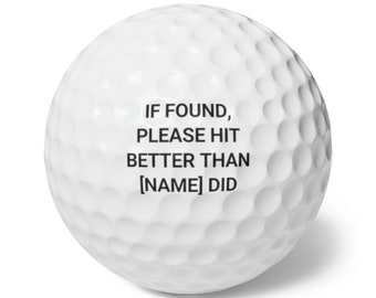 Custom golf balls funny - If Found, Please Hit Better Than Name Did Personalized Golf Balls, (Set of 6 Balls)