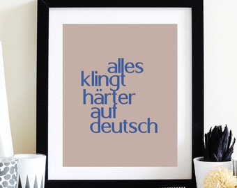 Everything is harder in German Printable Instant Download Quote Wall Art Deutsch Language Teacher Gifts