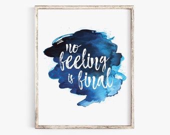 Rainer Maria Rilke, No feeling is final, Printable Wall Art, Instant Download, Mental Health Print, Self Care Encouragement Quote