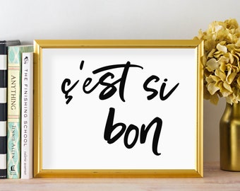 French Language Print, Instant Download, It's All Good, C'est Si Bon, Black and White Typography Poster