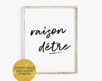 French Saying Printable, Raison d'etre, Reason for Being, Instant Download