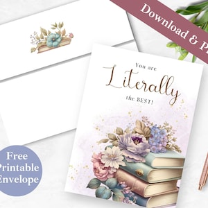 Sei letteralmente il miglior biglietto d'auguri e busta stampabile per l'insegnante / DOWNLOAD IMMEDIATO PDF / Modello di biglietto digitale per amante dei libri floreali