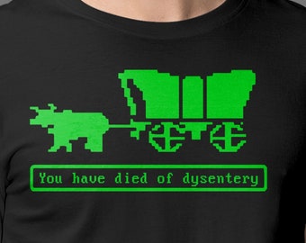Oregon Trail T-Shirt | Died of Dysentery | Parody Shirt Design of Classic Video Game | Vintage Video Game T-Shirt | Epic Game Wear
