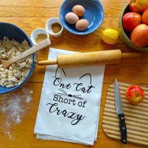 One cat short of crazy- cat lover must-have  screen printed cotton flour sack kitchen tea towel generous 30x30" white towel with black ink