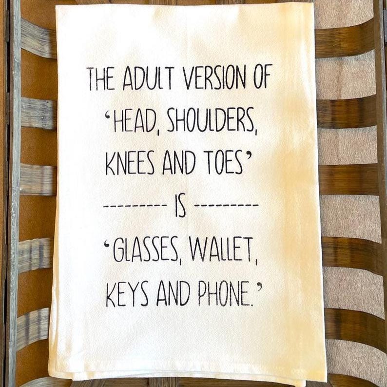 Birthday Present Friend Housewarming Hostess Appreciation Gift Funny Kitchen Towel Adult Humor Design Cotton Dish Cloth White Textile Absorbent Material Printed Joke Text Novelty Gag Item Sarcastic Comedy Perfect Kitchen Essential Hemmed The Adult Version Of Head, Shoulders, Knees and Toes is Glasses, Wallet, Keys and Phone Kitchen Tea Towel Screen Printed