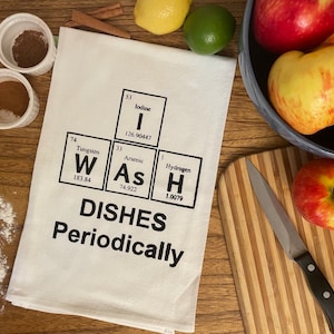 Periodic Table Chemistry Humor Flour Sack Kitchen Towel Funny Science Nerd Gift For Graduating College Bound Science Chemistry Major Gift